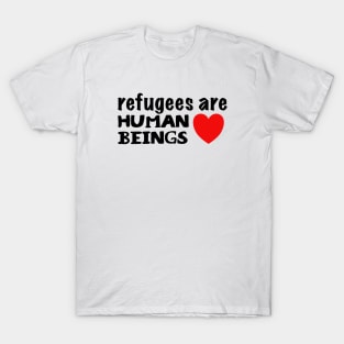 Refugees are Human Beings T-Shirt